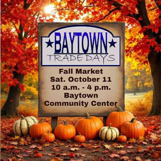 Fall Market - Baytown Trade Days Oct 11